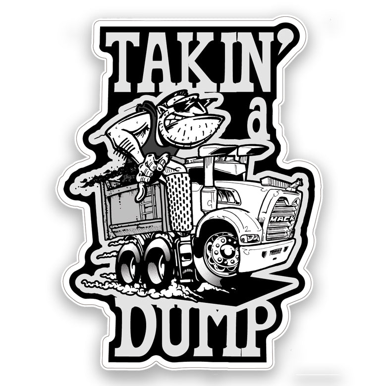 Takin' a Dump Mack Sticker