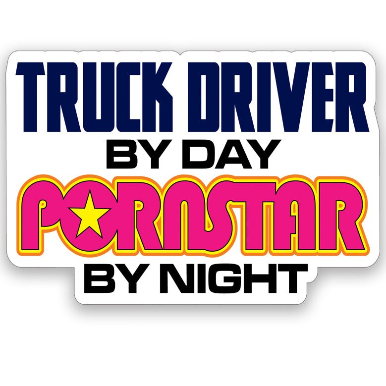 Truck Driver By Day Sticker