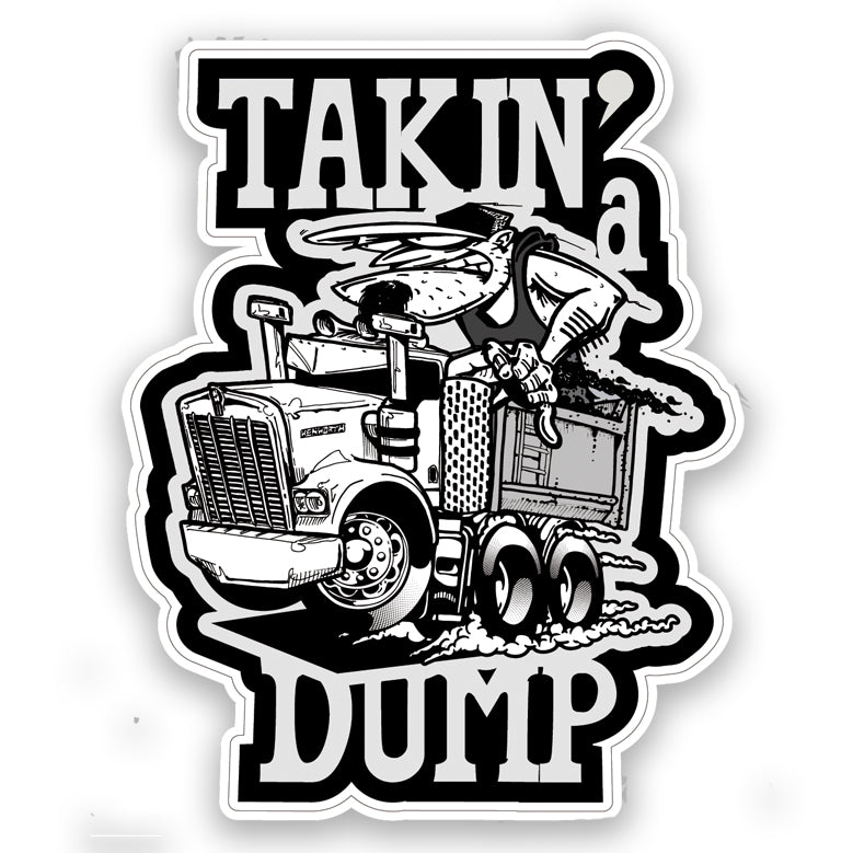 Takin' a Dump Kenworth Sticker