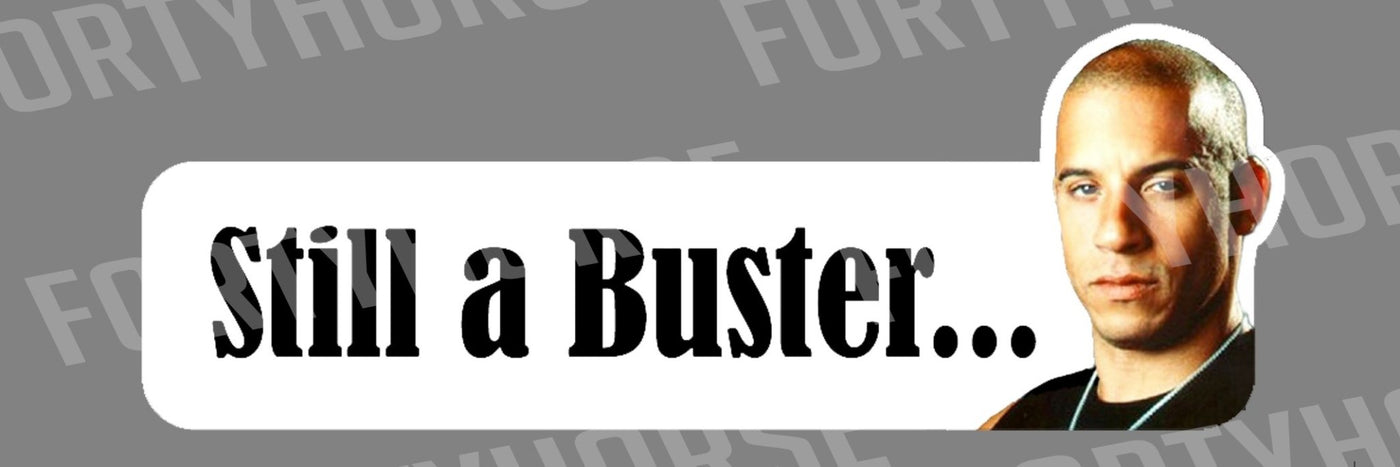 Still A Buster Sticker